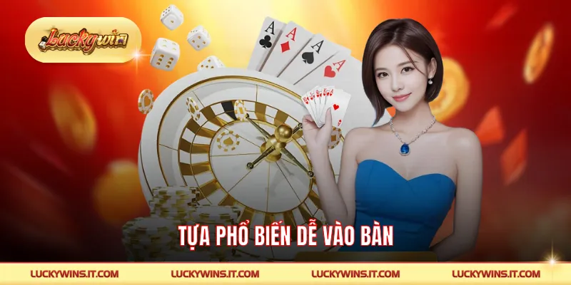 Tựa phổ biến dễ vào bàn